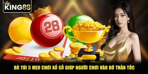 Bỏ Túi 5 Mẹo Chơi Xổ Số Giúp Người Chơi Vào Bờ Thần Tốc