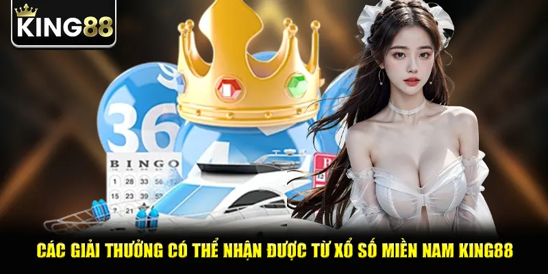 Các giải thưởng có thể nhận được từ xổ số miền nam king88