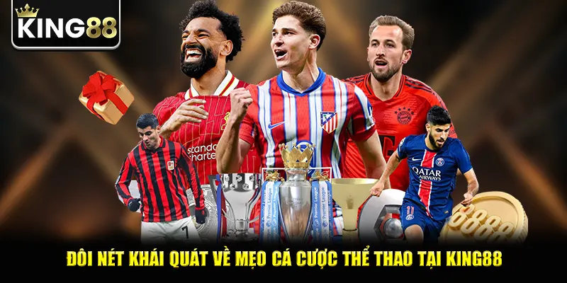 Đôi nét khái quát về mẹo cá cược thể thao tại king88