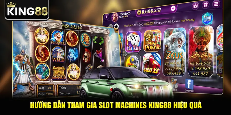 Hướng dẫn tham gia slot machines king88 hiệu quả
