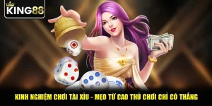 Kinh Nghiệm Chơi Tài Xỉu - Mẹo Từ Cao Thủ Chơi Chỉ Có Thắng