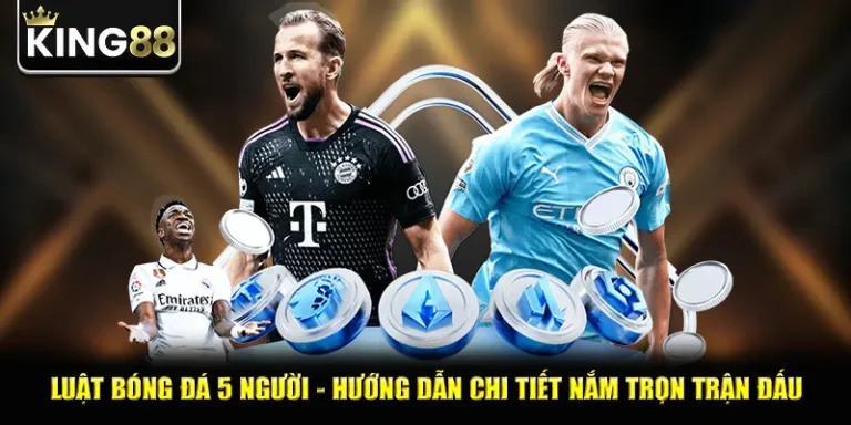 Luật Bóng Đá 5 Người - Hướng Dẫn Chi Tiết Nắm Trọn Trận Đấu