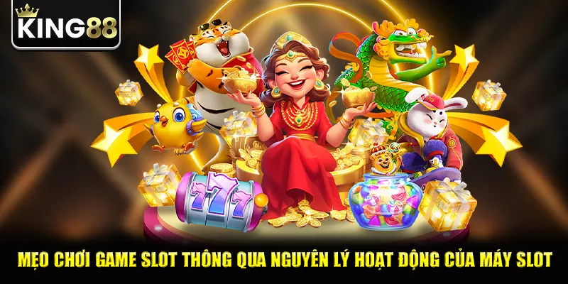 Mẹo chơi game slot thông qua nguyên lý hoạt động của máy slot