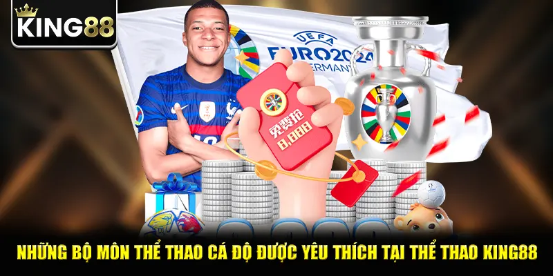 Những bộ môn thể thao cá độ được yêu thích tại thể thao king88