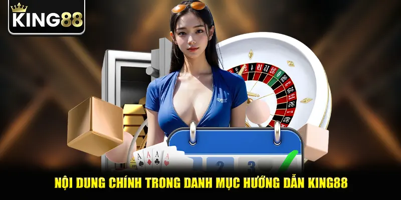 Nội dung chính trong danh mục hướng dẫn king88