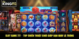 Slot Game 777 – Top Chiến Thuật Chơi Giúp Bạn Xoay Là Trúng