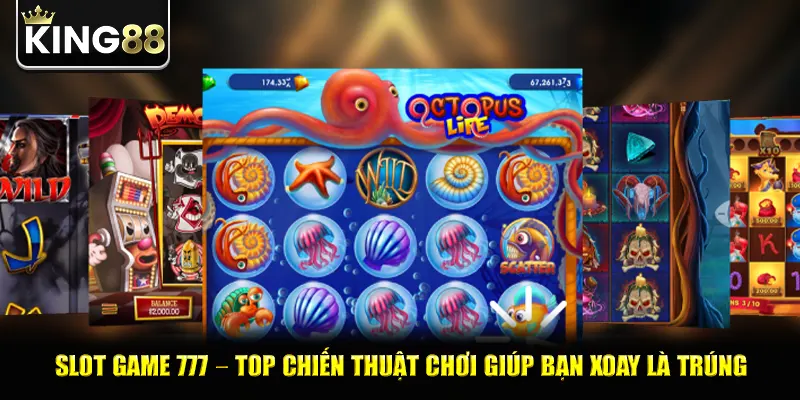 Slot Game 777 – Top Chiến Thuật Chơi Giúp Bạn Xoay Là Trúng