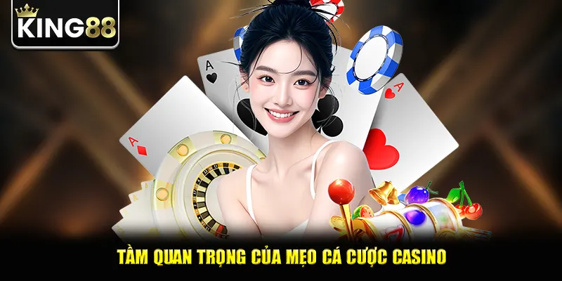 Tầm quan trọng của mẹo cá cược casino với bet thủ