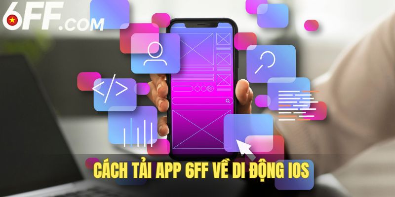 Cách tải app 6FF về điện thoại IOS