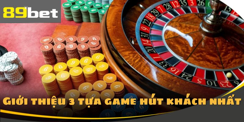 Sảnh casino 89Bet gây sốt trên thị trường