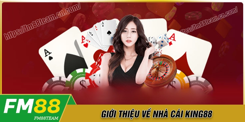 Đôi nét về chung về nhà cái King88